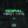 Gopal - Perfect Timing - Single